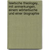 Tewtsche Theologey, mit Anmerkungen, einem Wörterbuche und einer Biographie door Pürstinger