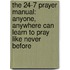 The 24-7 Prayer Manual: Anyone, Anywhere Can Learn To Pray Like Never Before