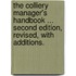 The Colliery Manager's Handbook ... Second edition, revised, with additions.