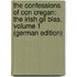 The Confessions of Con Cregan: The Irish Gil Blas, Volume 1 (German Edition)