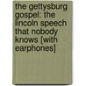 The Gettysburg Gospel: The Lincoln Speech That Nobody Knows [With Earphones] door Gabor Boritt