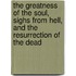 The Greatness of the Soul, Sighs from Hell, and the Resurrection of the Dead