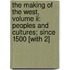 The Making Of The West, Volume Ii: Peoples And Cultures; Since 1500 [with 2]