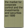 The Market For Corporate Control And The Investments And Securities Act 1999 door Tunde Ogowewo