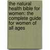 The Natural Health Bible For Women: The Complete Guide For Women Of All Ages door Marilyn Glenville