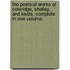 The Poetical Works of Coleridge, Shelley, and Keats. Complete in one volume.