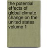 The Potential Effects of Global Climate Change on the United States Volume 1 by Joel B. Smith