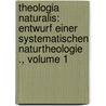 Theologia naturalis: Entwurf einer systematischen Naturtheologie ., Volume 1 by Zöckler Otto