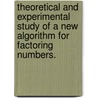 Theoretical and Experimental Study of a New Algorithm for Factoring Numbers. door Vincenzo Tamma