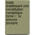 Traité établissant une constitution vampirique Tome I : La pieuvre pourpre