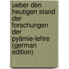 Ueber Den Heutigen Stand Der Forschungen Der Pyämie-Lehre  (German Edition) by Hermann Fischer