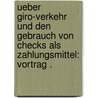 Ueber Giro-verkehr und den Gebrauch von Checks als Zahlungsmittel: Vortrag . door Koch Richard