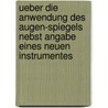 Ueber die Anwendung des Augen-spiegels nebst Angabe eines neuen Instrumentes by Adolf Coccius Ernst