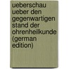 Ueberschau Ueber Den Gegenwartigen Stand Der Ohrenheilkunde (German Edition) door Bezold Friedrich