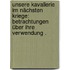 Unsere Kavallerie im nächsten Kriege: Betrachtungen über ihre Verwendung .