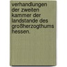 Verhandlungen der zweiten Kammer der Landstande des Großherzogthums Hessen. door Hesse Landtag. 2. Kammer