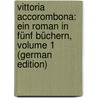 Vittoria Accorombona: Ein Roman in Fünf Büchern, Volume 1 (German Edition) door Tieck Ludwig