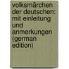Volksmärchen der Deutschen: mit Einleitung und Anmerkungen (German Edition) by Karl August Musäus Johann