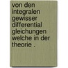 Von den integralen gewisser Differential Gleichungen welche in der Theorie . door Gustav Bauer C.