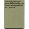 Völkerpsychologie: eine Untersuchung der Ent-Wicklungsgesetze von Sprache . by Wundt