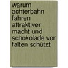 Warum Achterbahn fahren attraktiver macht und Schokolade vor Falten schützt door Michaela Axt-Gadermann