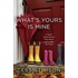 What's Yours Is Mine: A Novel About Sisters Who Share Just A Little Too Much