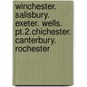 Winchester. Salisbury. Exeter. Wells. Pt.2.chichester. Canterbury. Rochester by Richard John King