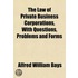 the Law of Private Business Corporations, with Questions, Problems and Forms