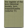 the Register of the Lynn Historical Society, Lynn, Massachusetts (Volume 11) door Lynn Lynn Historical Society
