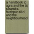 A Handbook to Agra and the Taj Sikandra, Fatehpur-Sikri and the Neighbourhood