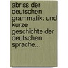 Abriss Der Deutschen Grammatik: Und Kurze Geschichte Der Deutschen Sprache... door Otto Lyon