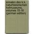 Annalen Des K.K. Naturhistorischen Hofmuseums, Volumes 15-16 (German Edition)