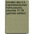 Annalen Des K.K. Naturhistorischen Hofmuseums, Volumes 17-18 (German Edition)