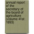 Annual Report of the Secretary of the Board of Agriculture (Volume 41st 1893)