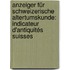 Anzeiger Für Schweizerische Altertumskunde: Indicateur D'antiquités Suisses