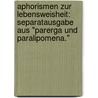 Aphorismen Zur Lebensweisheit: Separatausgabe Aus "parerga Und Paralipomena." door Arthur Schopenhauers