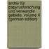 Archiv Für Papyrusforschung Und Verwandte Gebiete, Volume 4 (German Edition)
