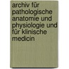 Archiv für pathologische Anatomie und Physiologie und für klinische Medicin door Ludwig Karl Virchow Rudolf