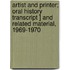 Artist And Printer; Oral History Transcript ] And Related Material, 1969-1970