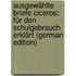 Ausgewählte Briefe Ciceros: für den Schulgebrauch Erklärt (German Edition)