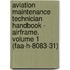 Aviation Maintenance Technician Handbook - Airframe. Volume 1 (faa-h-8083-31)