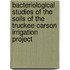 Bacteriological Studies of the Soils of the Truckee-Carson Irrigation Project
