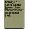 Beiträge Zur Kenntniss Der Japanischen Landwirthschaft: Allgemeiner Theil... by Max Fesca