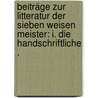 Beiträge zur Litteratur der sieben weisen Meister: I. Die handschriftliche . door Fischer Hermann