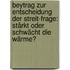 Beytrag Zur Entscheidung Der Streit-frage: Stärkt Oder Schwächt Die Wärme?