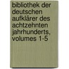 Bibliothek Der Deutschen Aufklärer Des Achtzehnten Jahrhunderts, Volumes 1-5 door Edgar Bauer