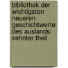 Bibliothek der wichtigsten neueren Geschichtwerte des Auslands. Zehnter Theil door Louis-Pierre-Edouard Bignon