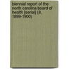 Biennial Report of the North Carolina Board of Health [Serial] (8, 1899-1900) door North Carolina. State Board Of Health