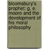 Bloomsbury's Prophet: G. E. Moore and the Development of His Moral Philosophy