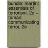Bundle: Martin: Essentials of Terrorism, 2e + Tuman: Communicating Terror, 2e by Joseph S. Tuman